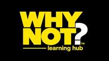 WHY NOT Learning Hub